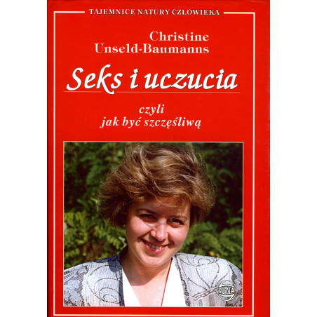 Seks i uczucie czyli Jak być szczęśliwą_Christine  Unseld-Baumanns