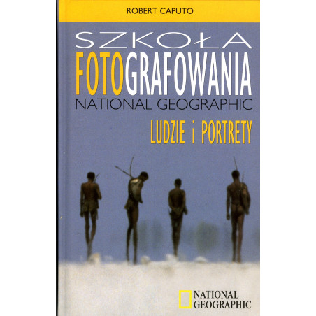 Szkoła Fotografowania National Geographic Ludzie i portrety_Robert Caputo