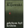 Gdybym Był Królem Andrzej Kijowski