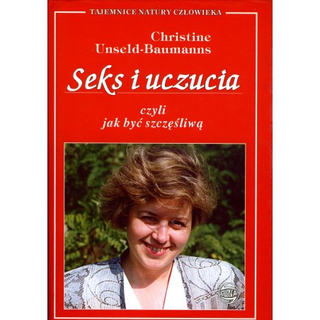 Seks i uczucie czyli Jak być szczęśliwą_Christine  Unseld-Baumanns