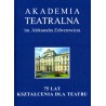 Akademia Teatralna im. Aleksandra Zelwerowicza, 75 lat krztałcenia dla teatru