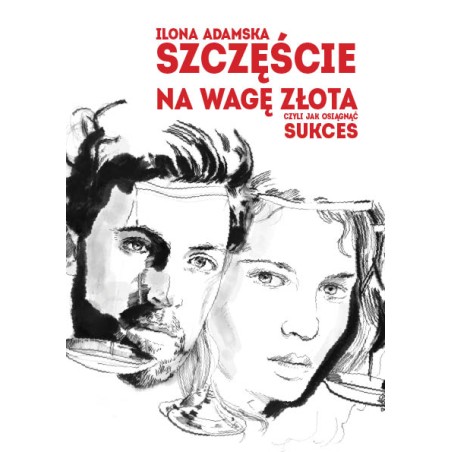 Szczęście na wagę złota_ Ilona Adamska