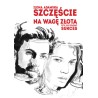 Szczęście na wagę złota_ Ilona Adamska