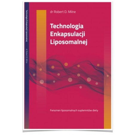 Technologia Enkapsulacji Liposomalnej - ksiazka dr Robert  D  Mine