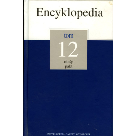 Encyklopedia Gazety Wyborczej -Tom 12